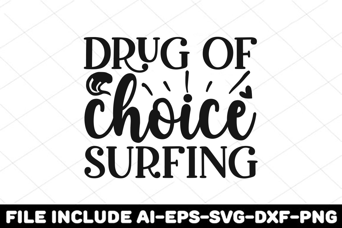 Drug of choice surfing svg file.