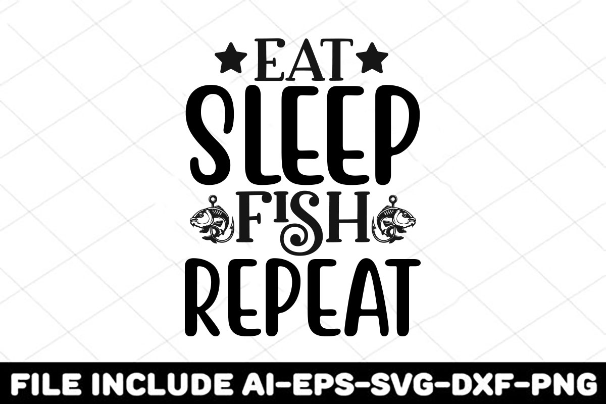 Eat sleep fish repeat svt file.