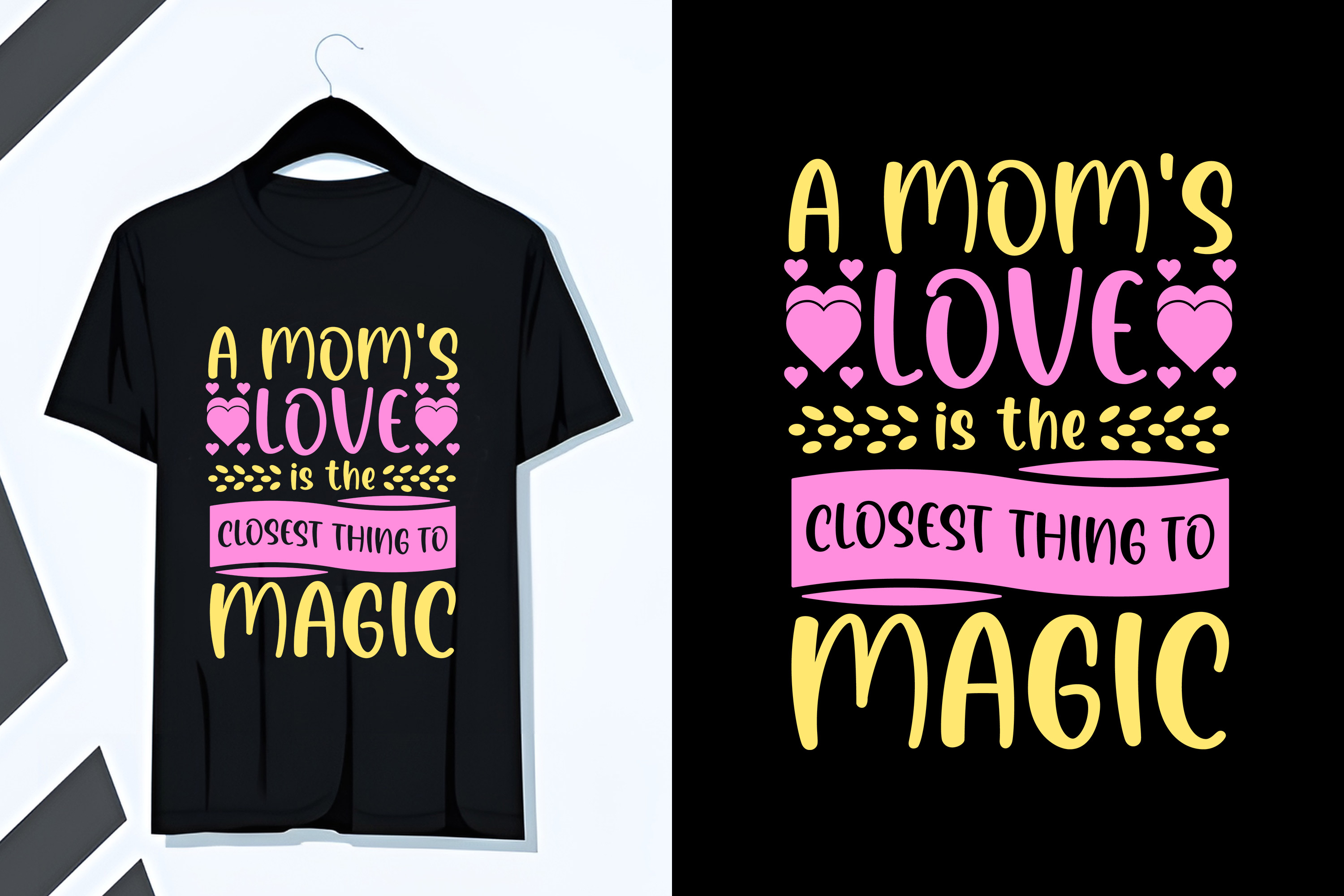 T - shirt that says a mom's love is the closest thing to.
