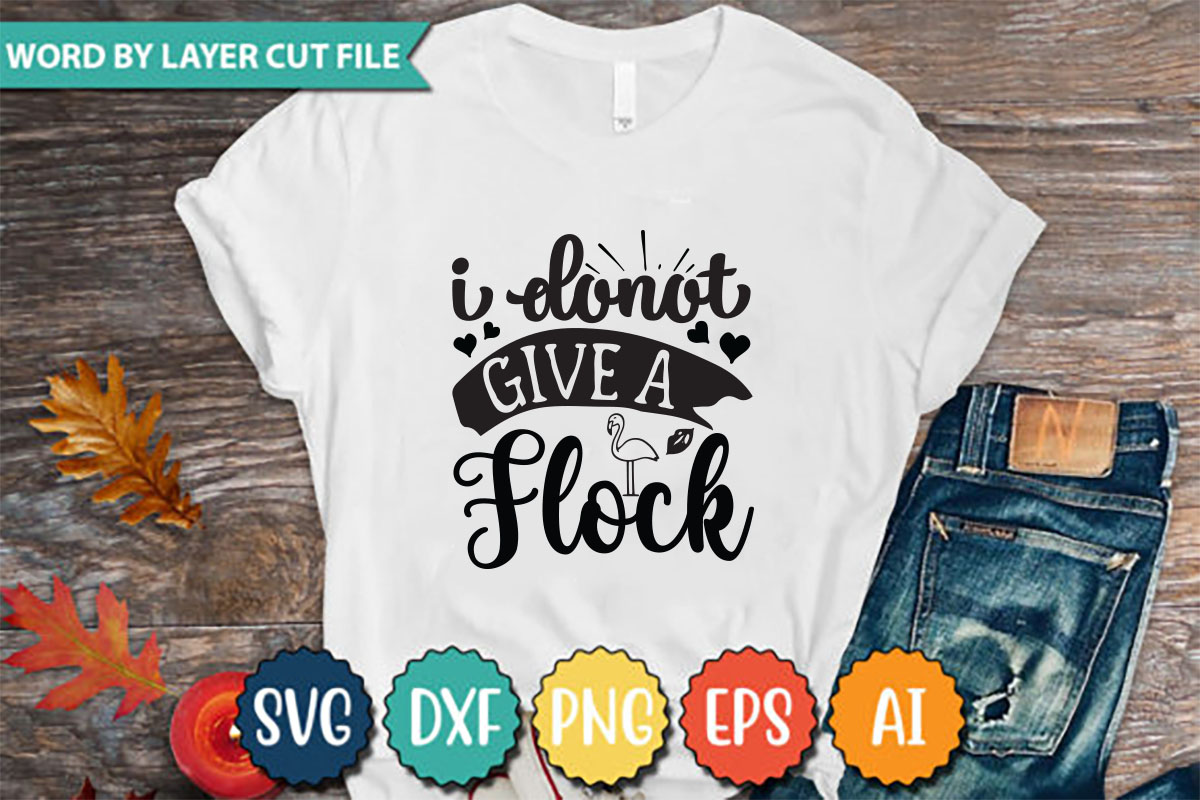 T - shirt that says i don't give a flock.
