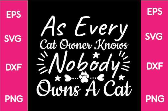 Black and pink background with white lettering that says as every cat owner knows nobody.