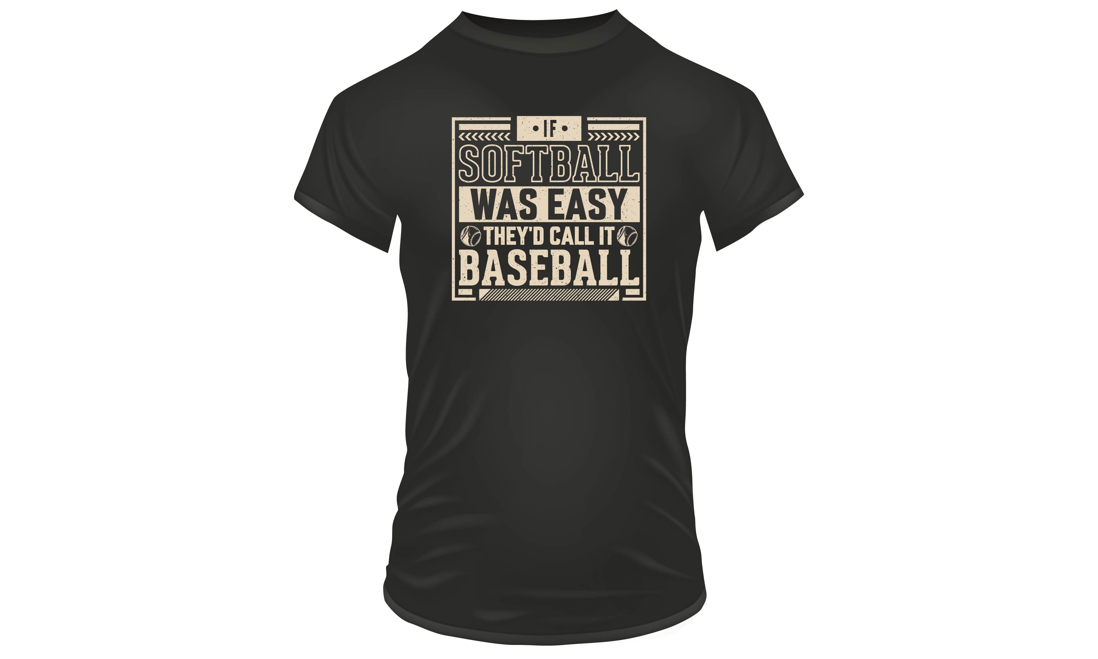Black t - shirt that says softball was easy and they call it baseball.