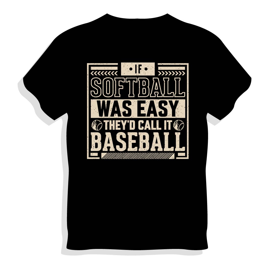 Baseball T-shirt Design, IF softball was easy they'd call it