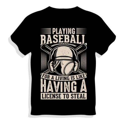 Baseball T-shirt Design, Playing baseball for a living is like having a license to steal cover image.