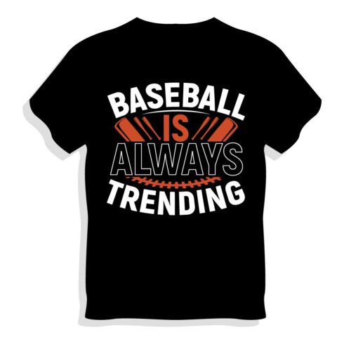 Baseball is always trending Baseball T-shirt Design cover image.