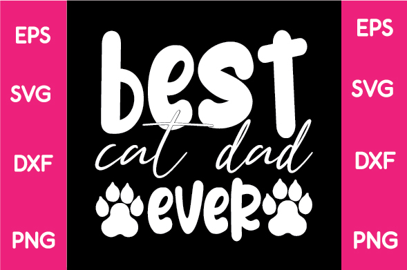 The words best cat dad ever on a black and pink background.