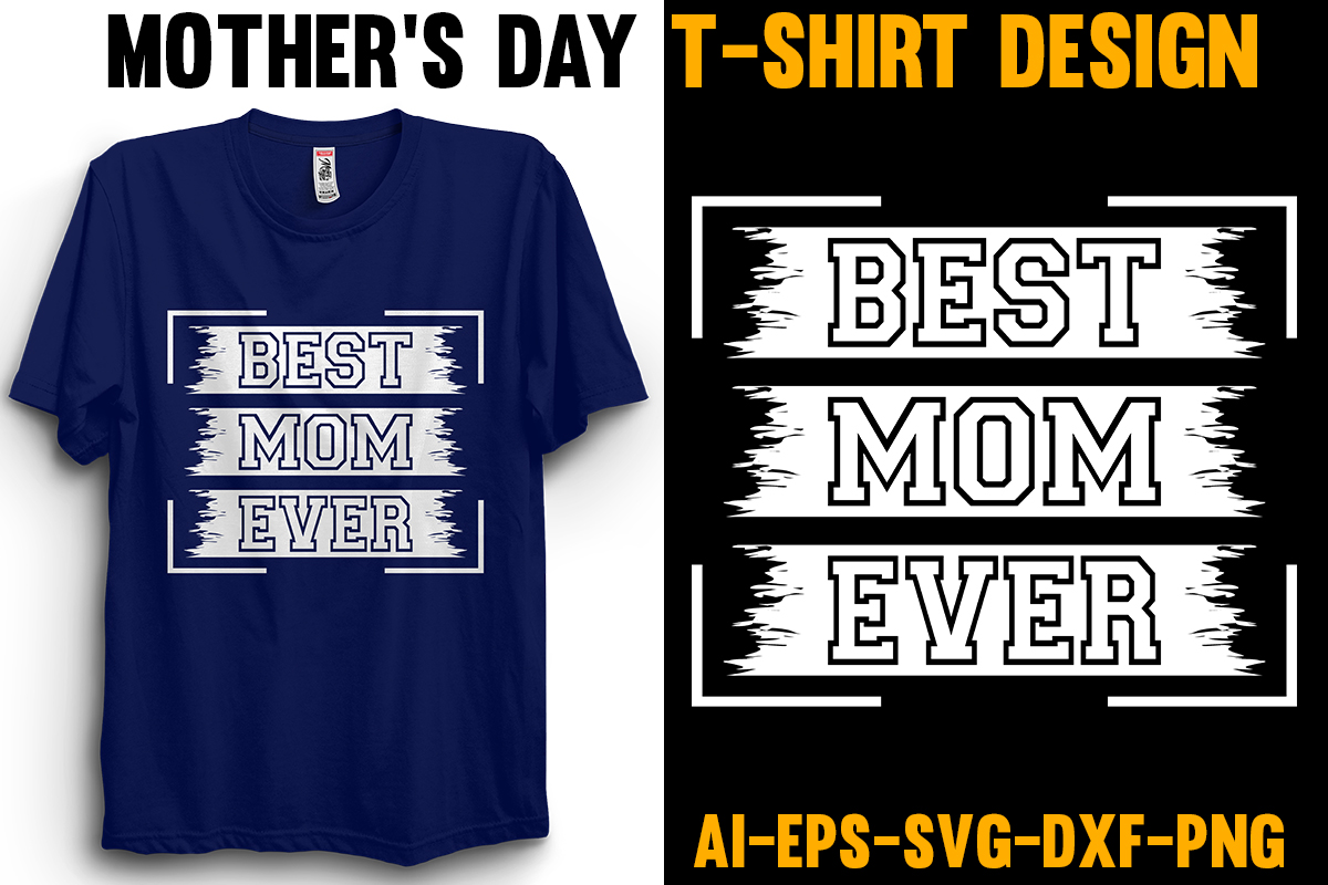 T - shirt design with the words best mom ever.