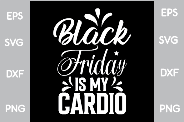 Black friday is my cardio svg file.