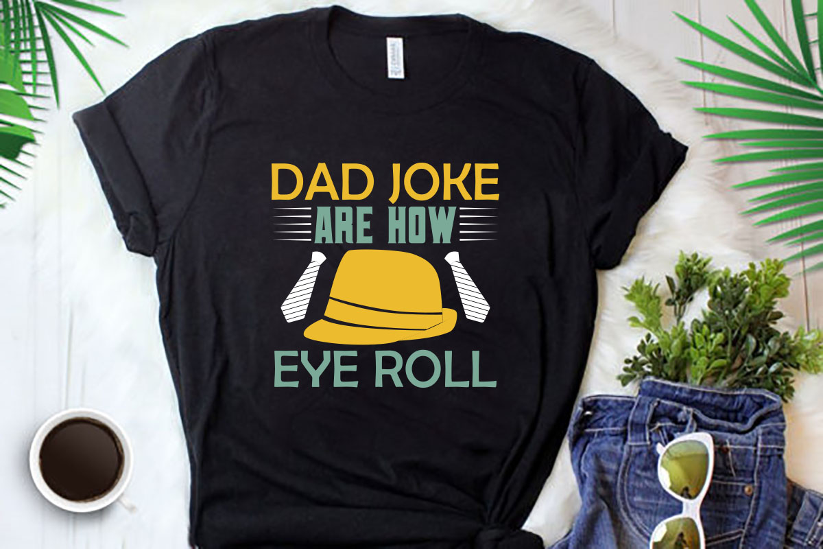 T - shirt that says dad joke are how eye roll.