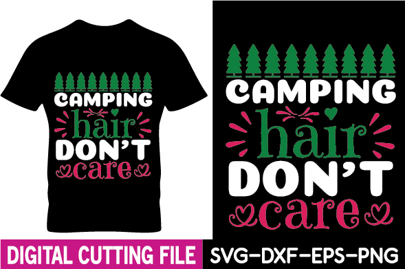 T - shirt that says camping hair don't care.