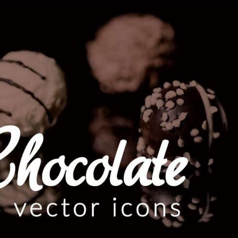 CHOCOLATE - vector icons cover image.