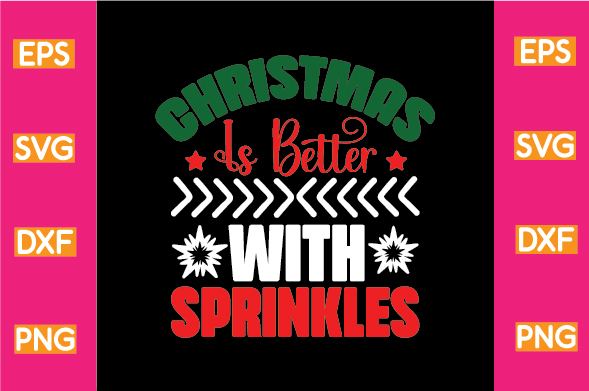 Christmas is better with sprinkles svg.