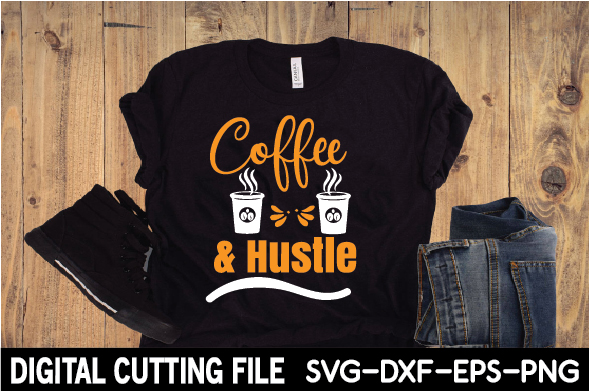 Coffee and hustle svg - dxf - eps - png.