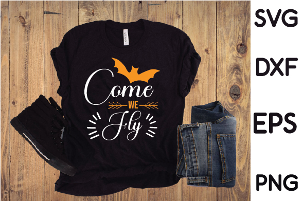 T - shirt that says come we fly next to a pair of jeans.