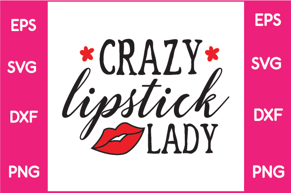 Crazy lipstick lady svg cut file.