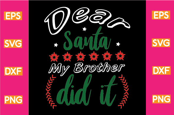 Black and pink background with the words dear santa my brother did it.
