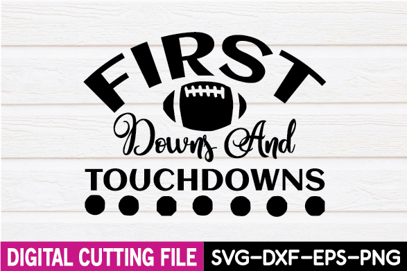 Football svg file with the words first down and a football on it.