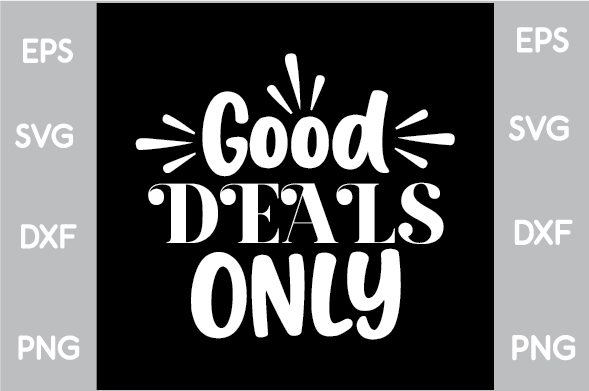 Black and white picture with the words good deal is only.