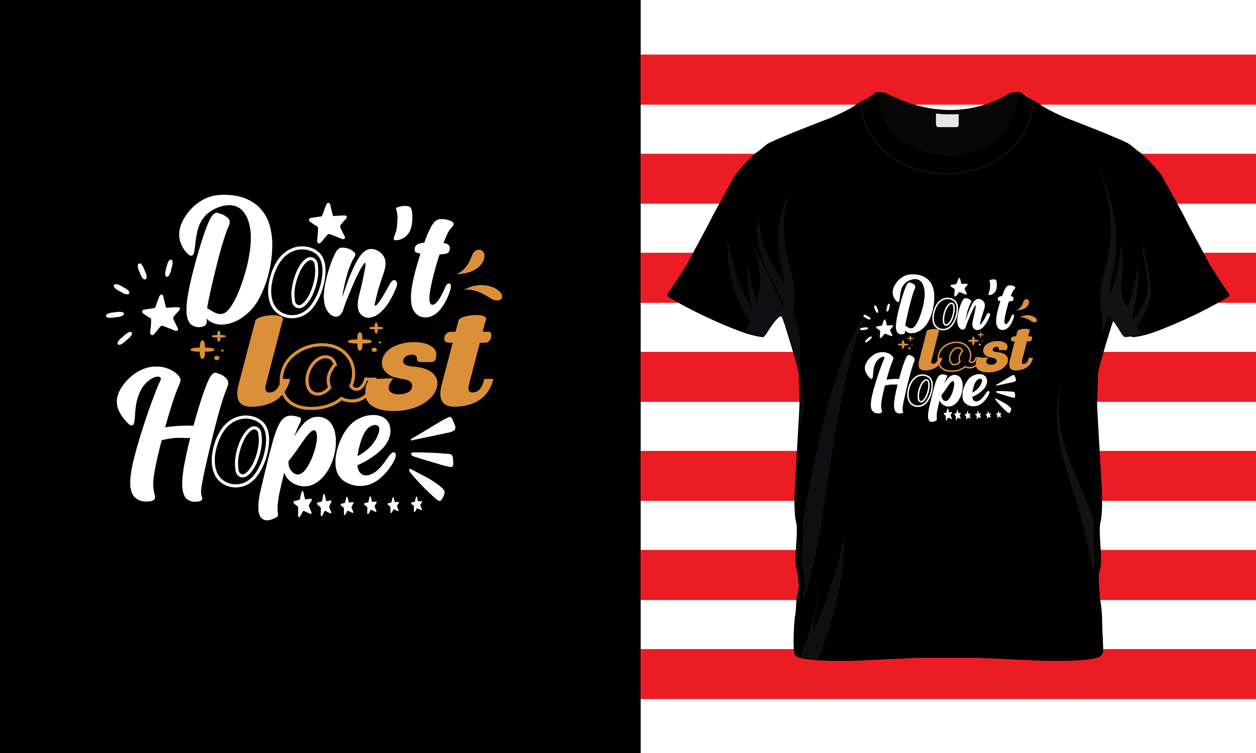 T - shirt that says don't lost hope.