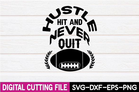 Football svg cut file with the words just hit and never quit.