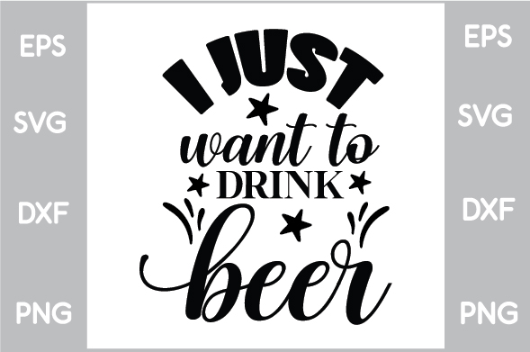 I just want to drink beer svg file.