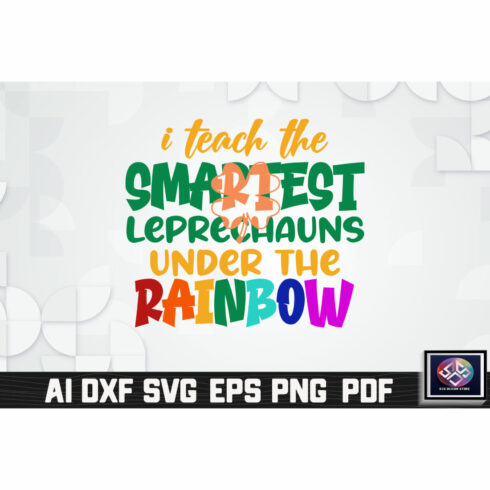 I Teach The Smartest Leprechauns Under The Rainbow cover image.