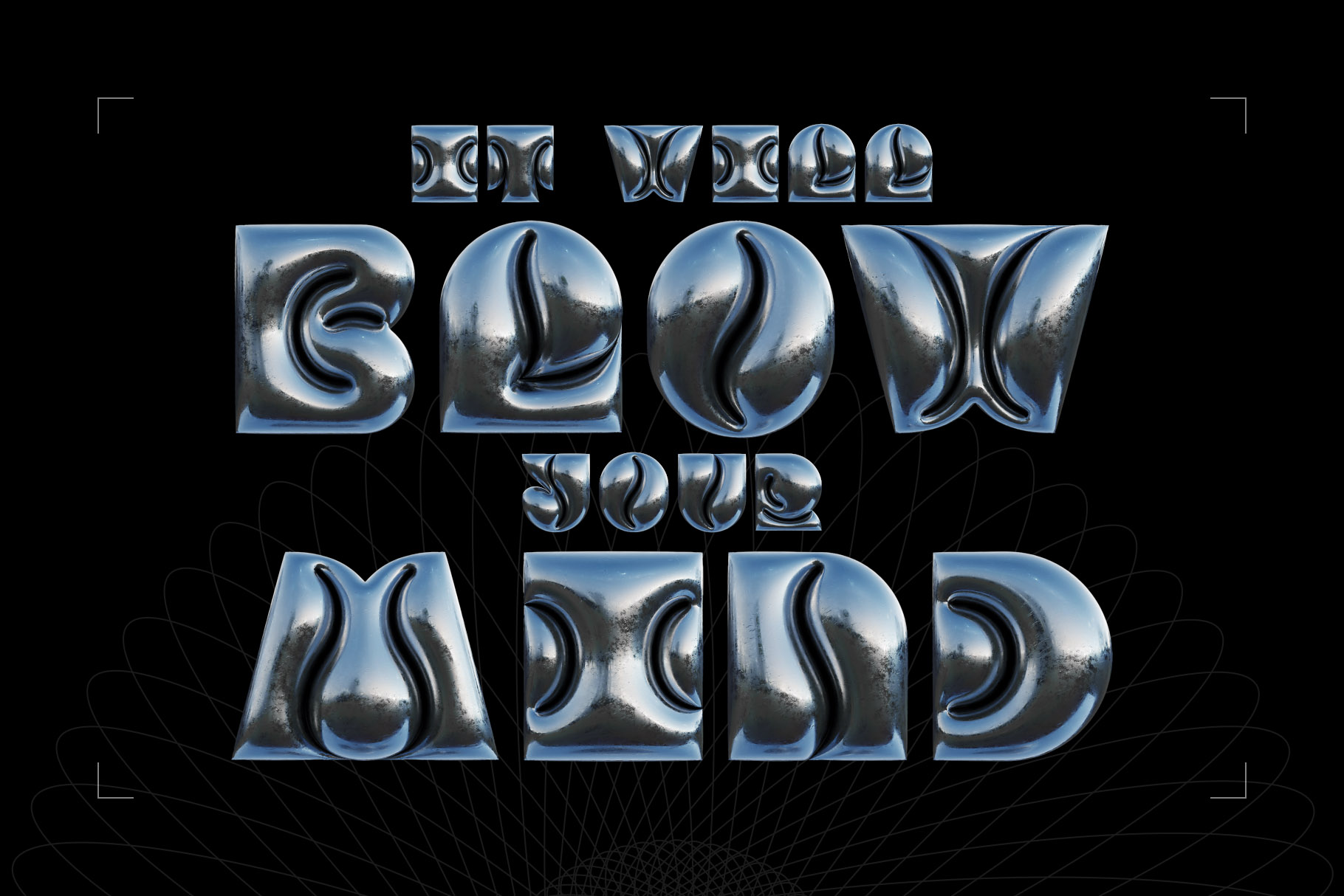 Black background with a silver text that says blow out your mind.