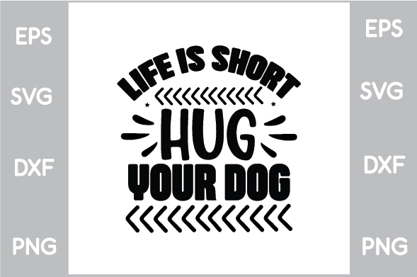 Poster with the words life is short hug your dog.