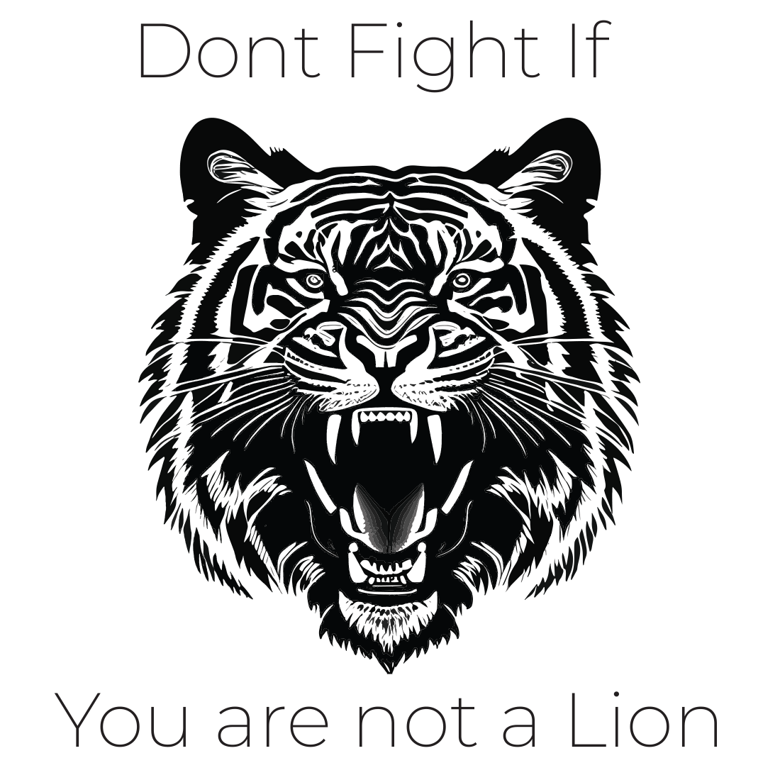 Black and white photo of a tiger with the words.