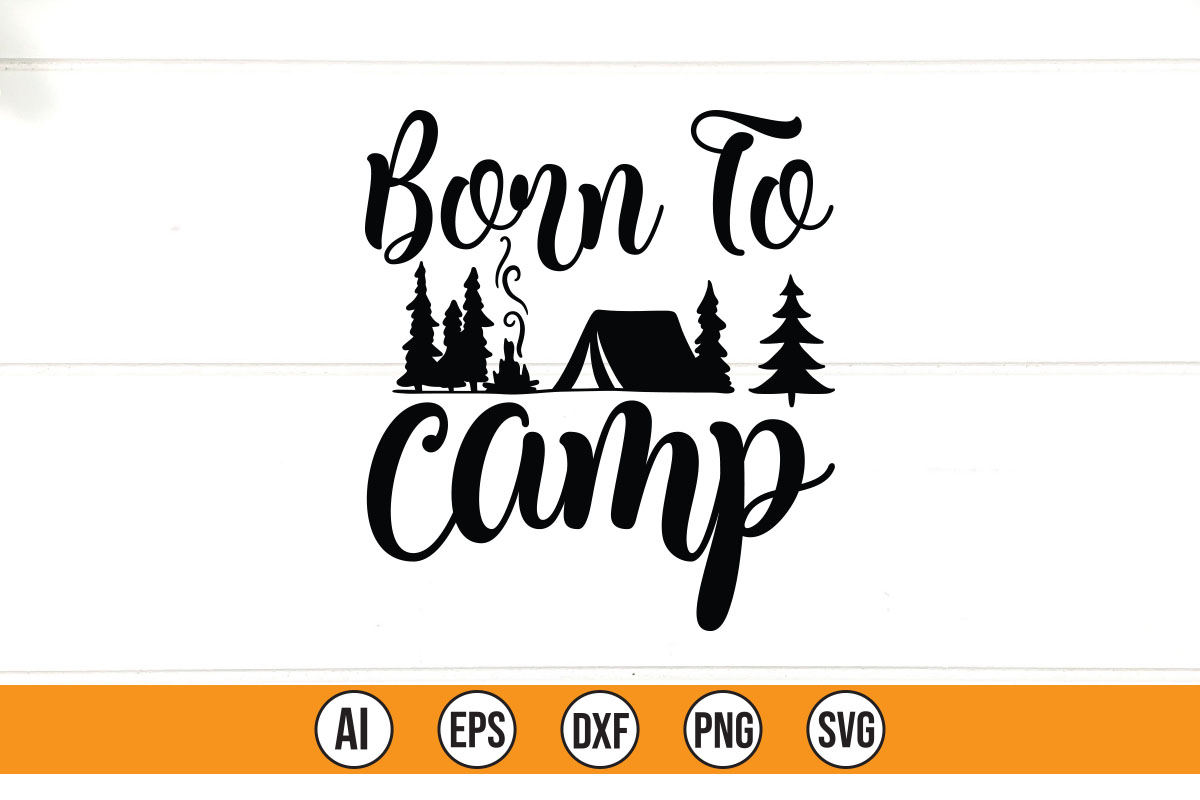 Camping svt with the words born to camp.