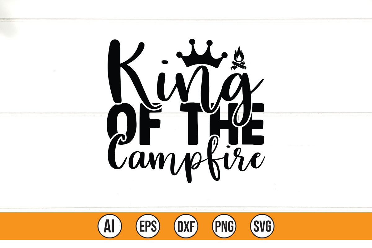 King of the campfire svg file.