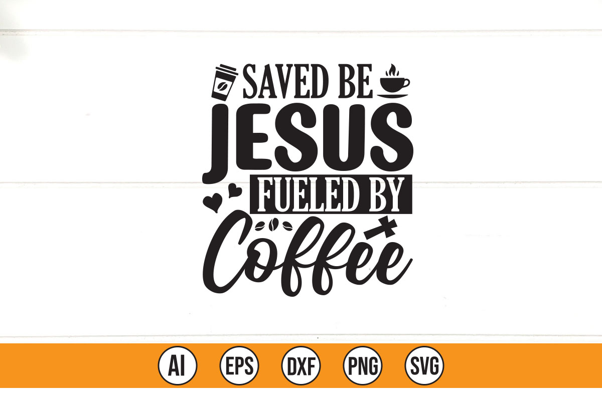 Svt file with the words jesus fueled by coffee.