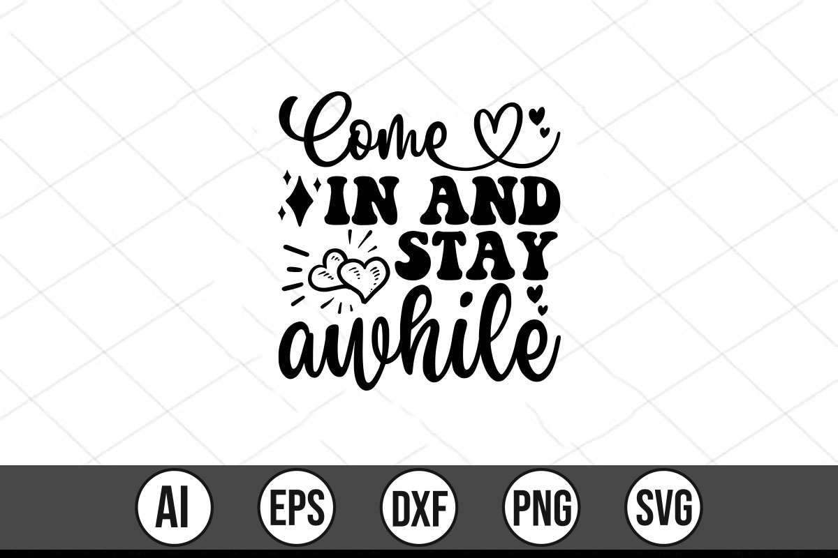 Some in and stay awhile svg cut file.