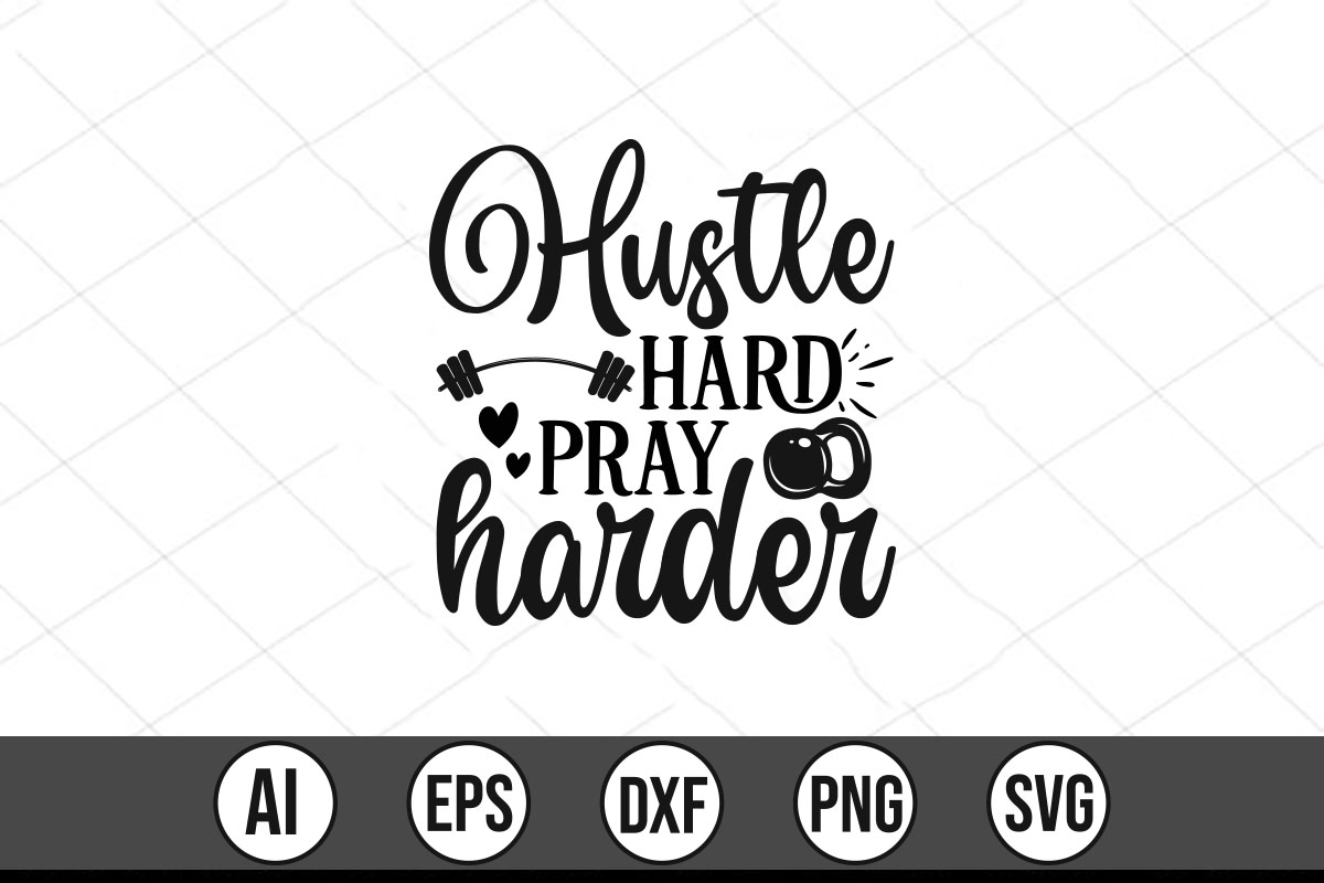 Hustle hard pray harder svg file.