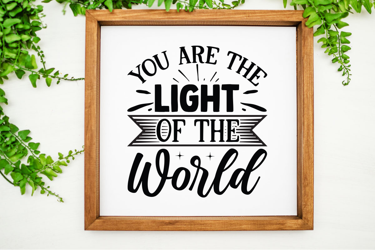 You are the light of the world.