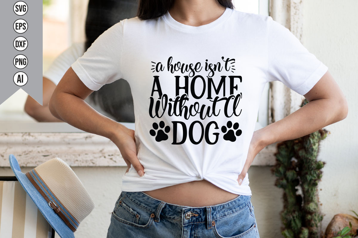 Woman wearing a t - shirt that says a house is not a home without.