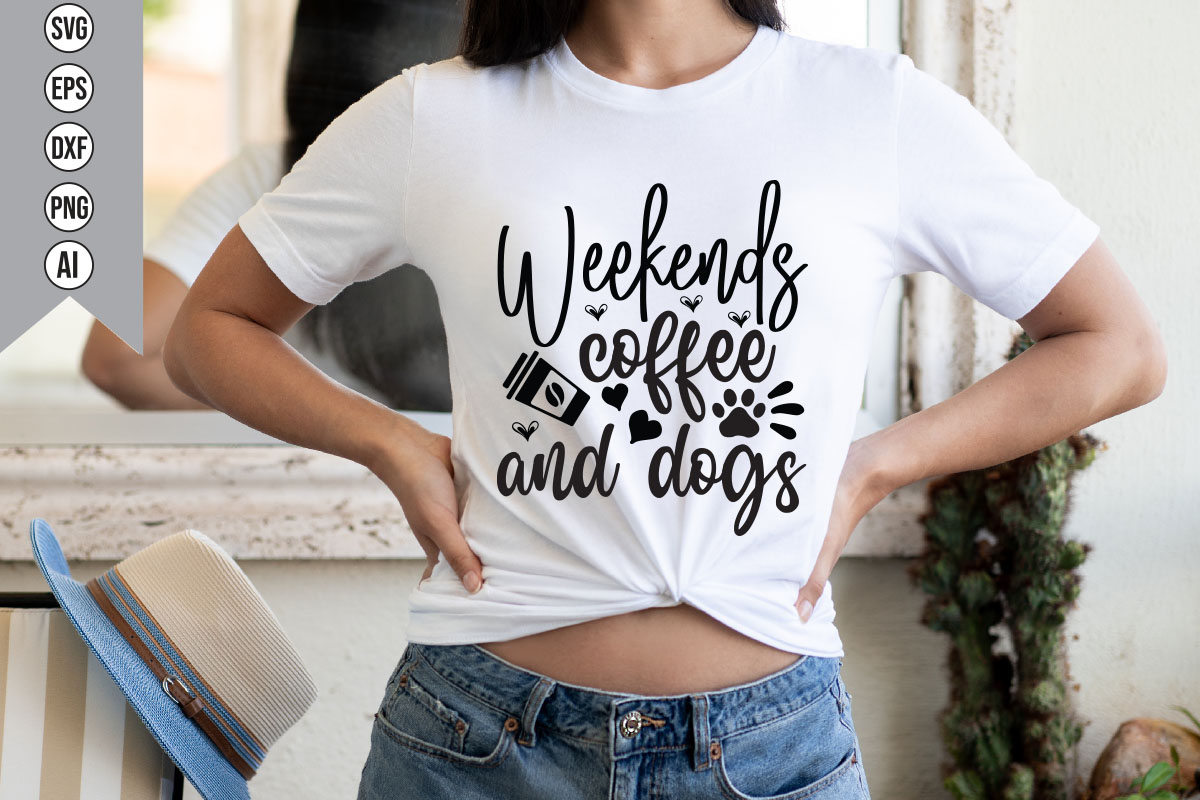 Woman wearing a t - shirt that says weekend coffee and dogs.