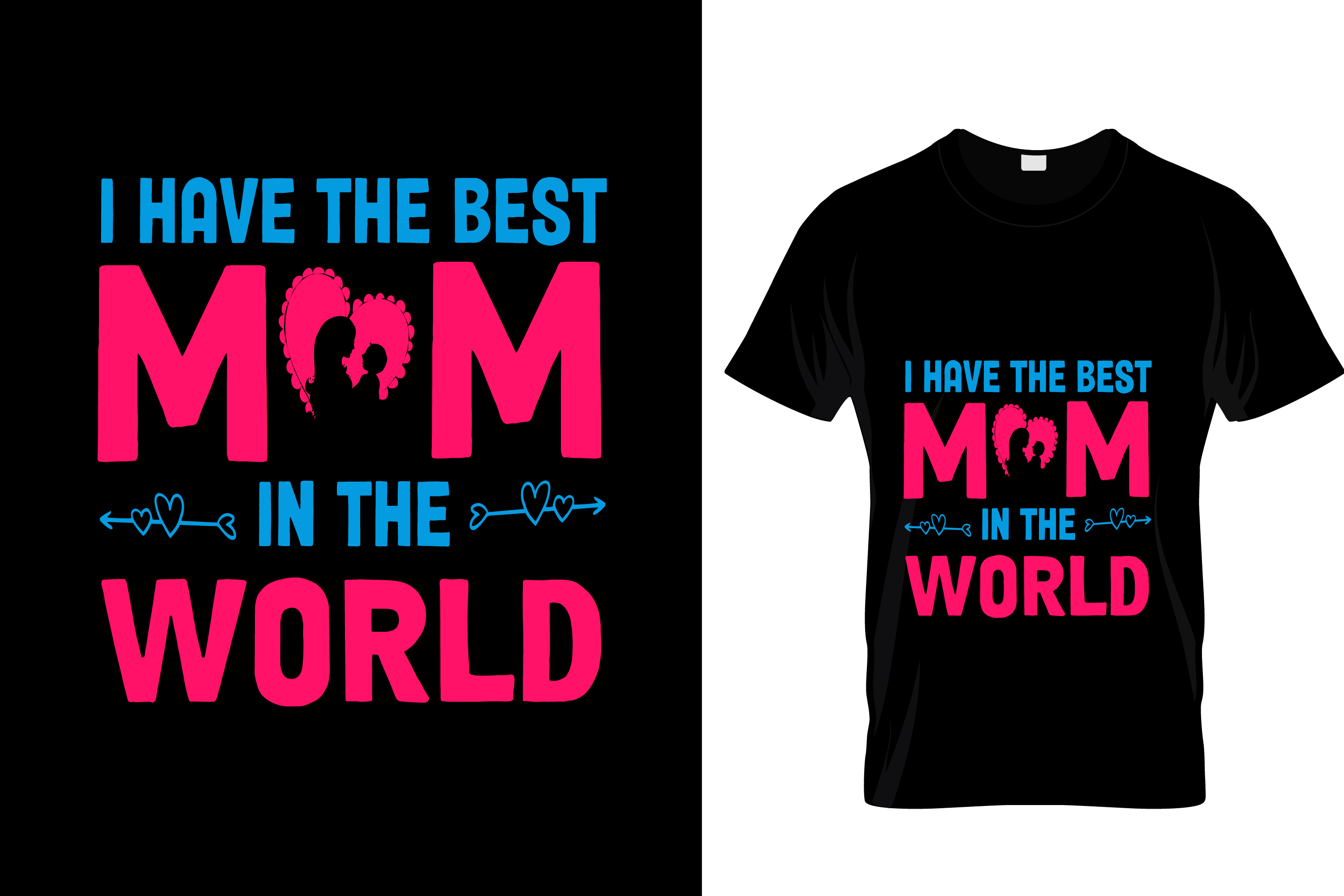 T - shirt that says i have the best mom in the world.