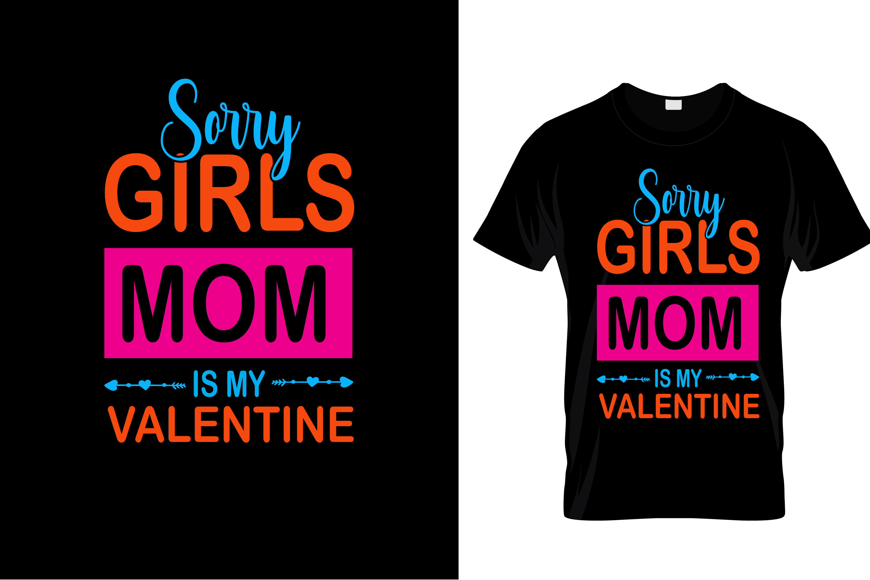 T - shirt that says sorry girls mom is my valentine.