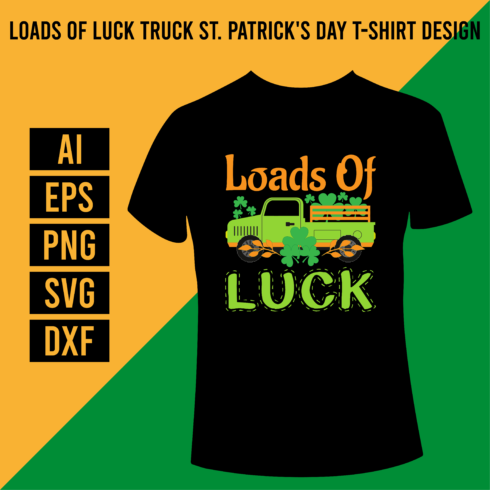 Loads Of Luck Truck St Patrick's Day T-Shirt Design cover image.