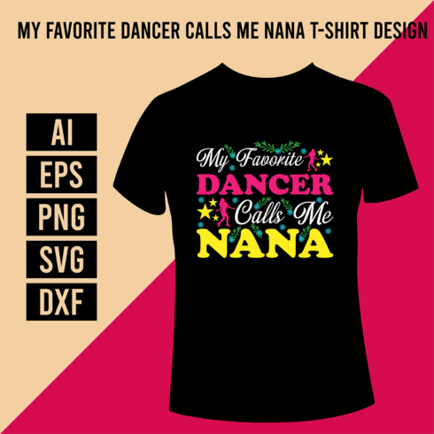 My Favorite Dancer Calls Me Nana T-Shirt Design cover image.
