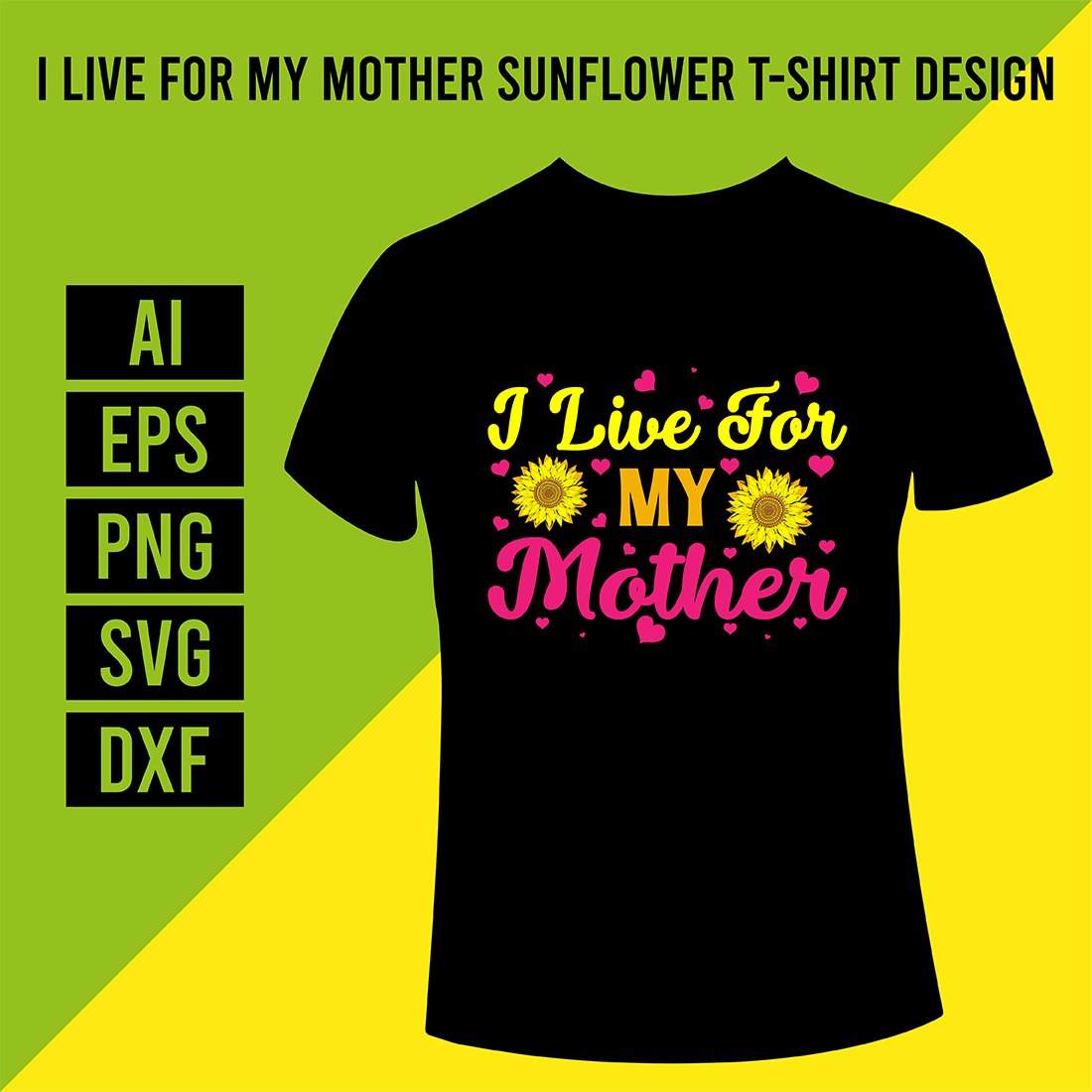 I Live For My Mother Sunflower T-Shirt Design cover image.