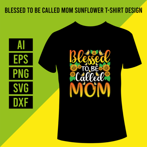 Blessed To Be Called Mom Sunflower T-Shirt Design cover image.