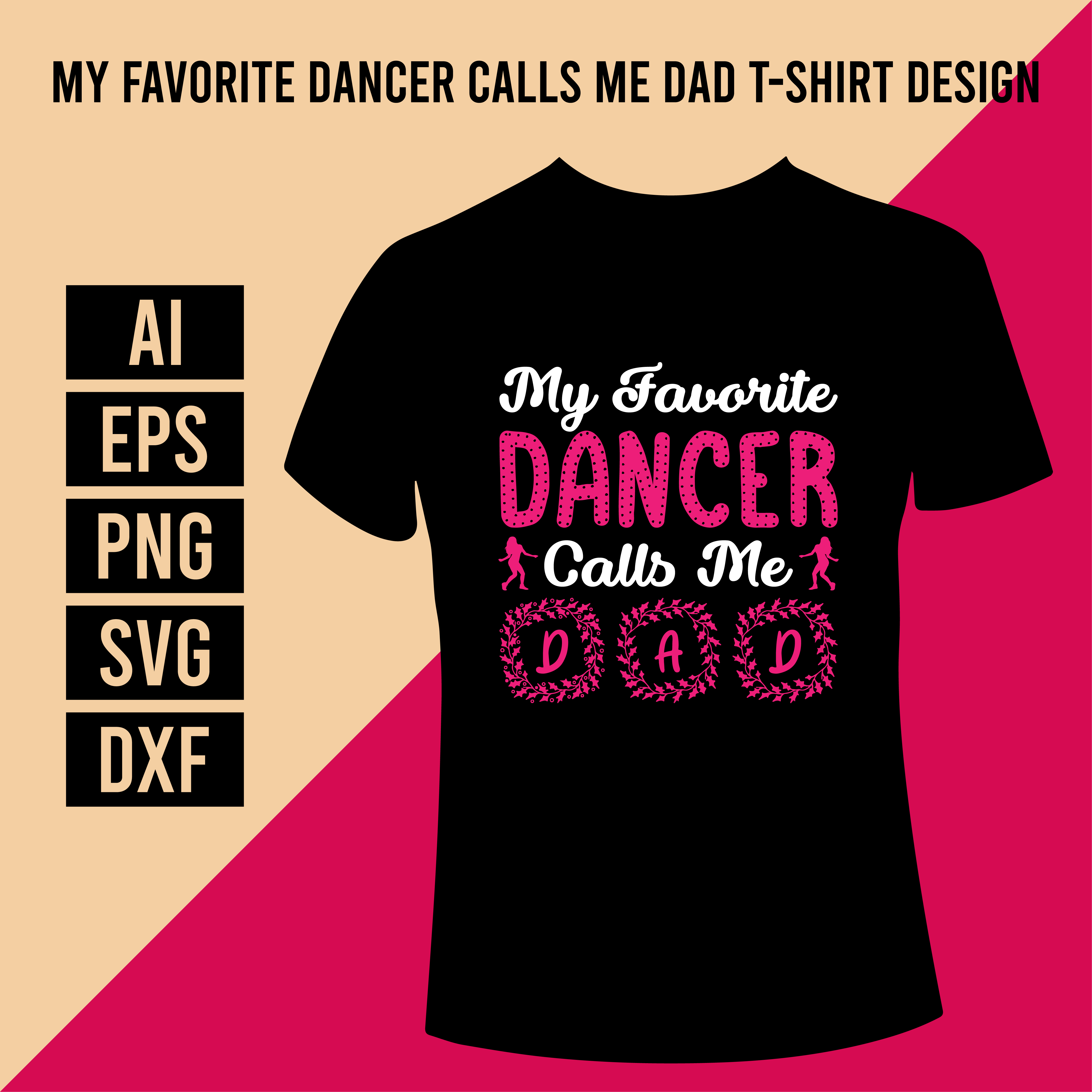 My Favorite Dancer Calls Me Dad T-Shirt Design cover image.