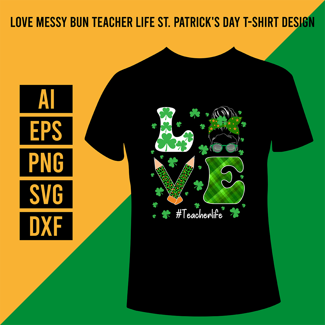 Love Messy Bun Teacher Life St Patrick's Day T-Shirt Design cover image.
