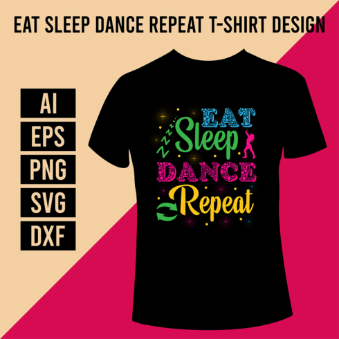 Eat Sleep Dance Repeat T-Shirt Design cover image.