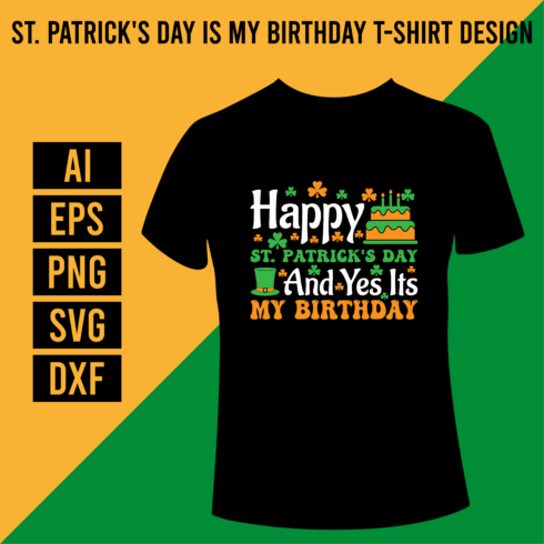 St Patrick's Day Is My Birthday T-Shirt Design cover image.