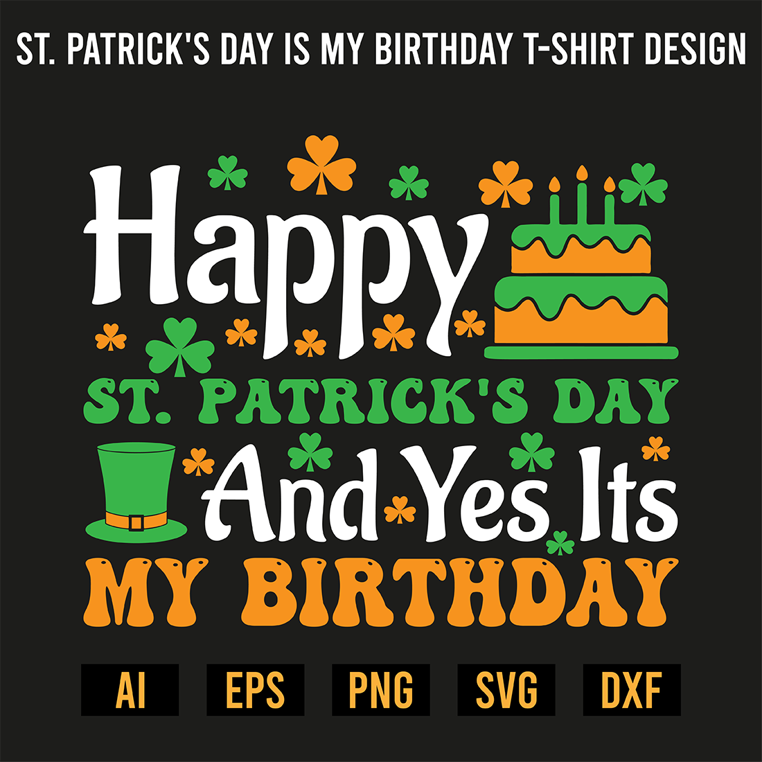 St Patrick's Day Is My Birthday T-Shirt Design preview image.