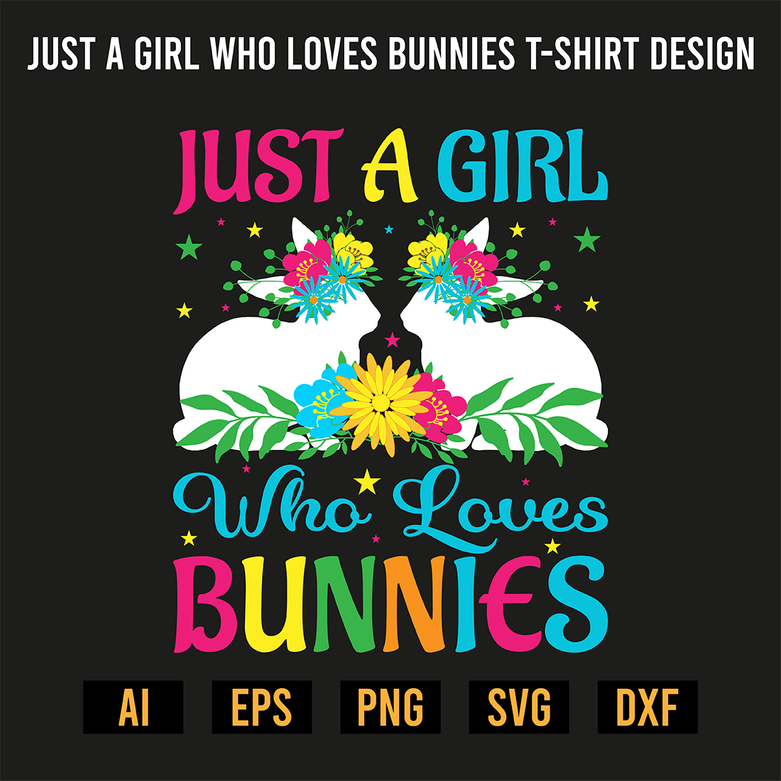 Just A Girl Who Loves Bunnies T-Shirt Design preview image.