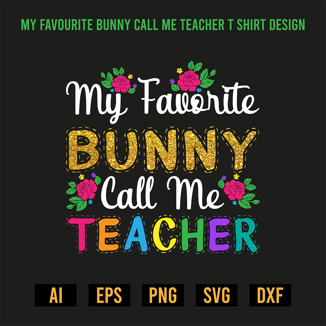 My Favorite Bunny Call Me Teacher T Shirt Design preview image.
